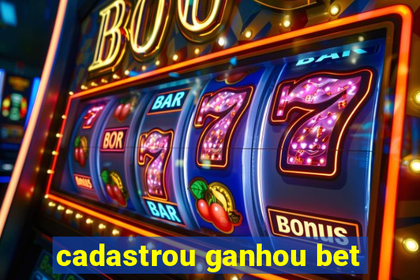 cadastrou ganhou bet